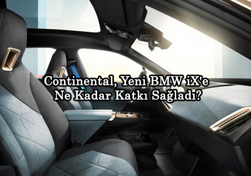 Continental, Yeni BMW iX'e Ne Kadar Katk Salad?